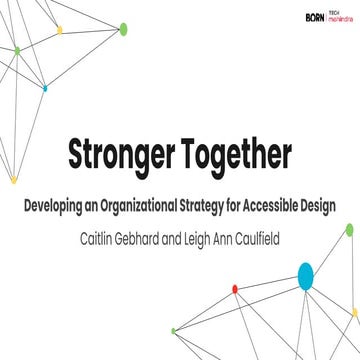Stronger Together: Developing an Organizational Strategy for Accessible Desig...