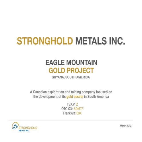 Stronghold Metals Inc. Eagle Mountain Gold Project