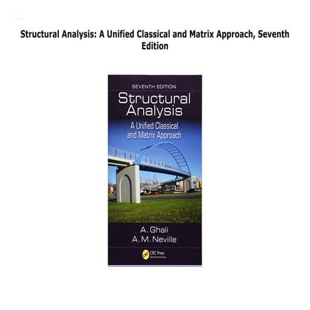  Structural Analysis: A Unified Classical and Matrix Approach, Seventh Edition