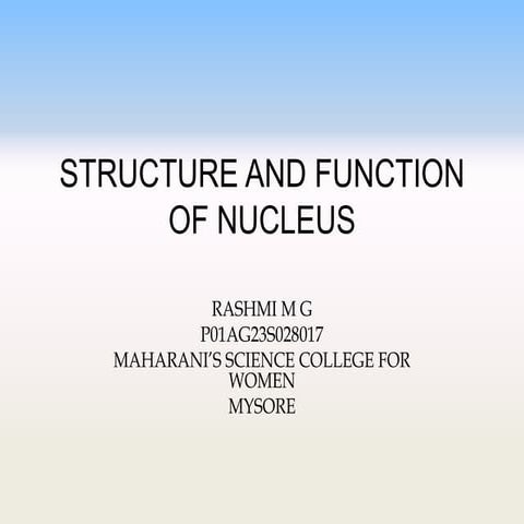 STRUCTURE AND FUNCTIONS OF NUCLEUS OF A CELL.pptx