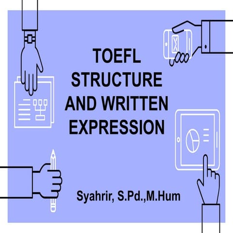STRUCTURE AND WRITTEN EXPRESSION materi pelatihan dasar TOEFL