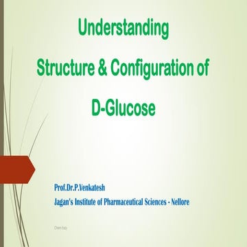 Structure and Configuration  of D-glucose