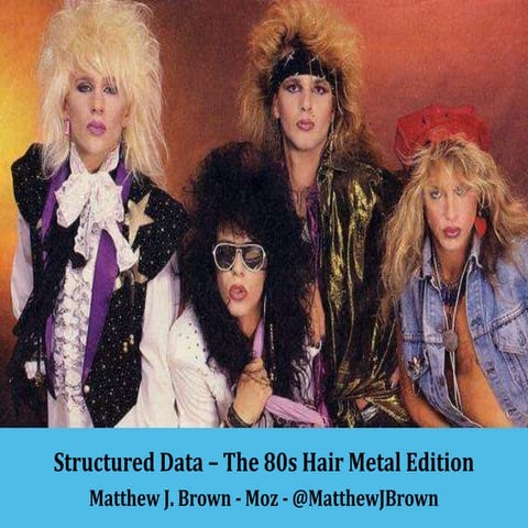 Structured Data and Schema.org: The Hair Metal Edition 