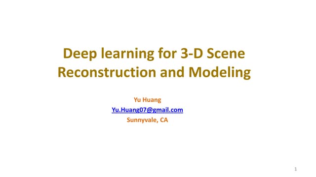 Deep learning for 3-D Scene Reconstruction and Modeling 