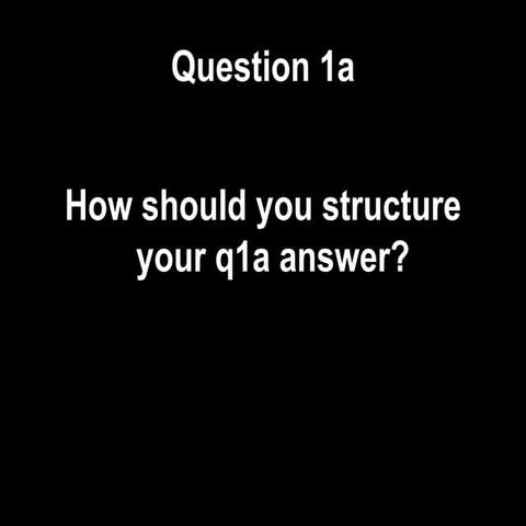 CPiM q1a How to Structure an Answer