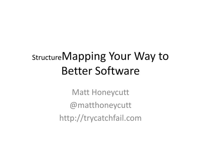 Structure mapping your way to better software