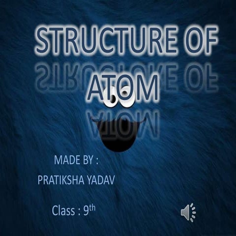 Structure of atom by pratiksha