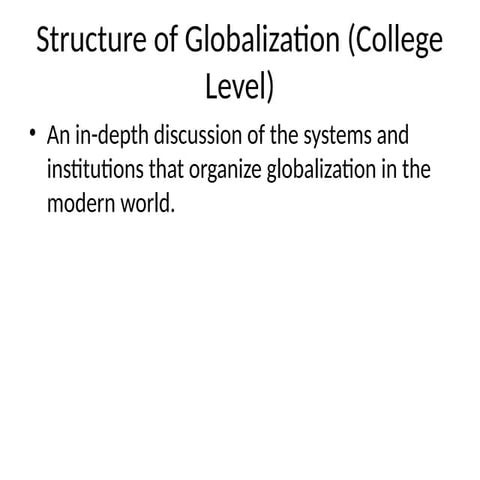 Structure_of_Globalization_College_Level.pptx