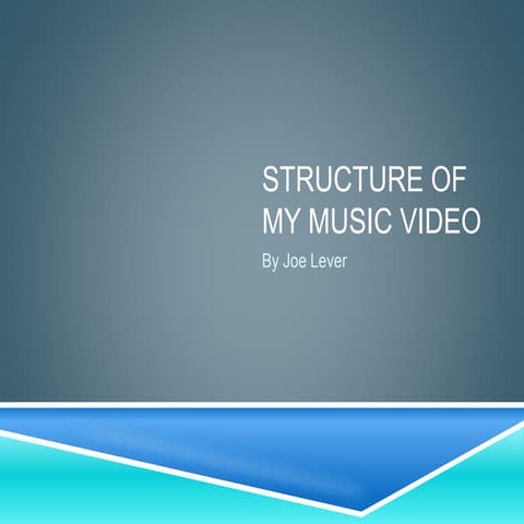 Structure of my music video