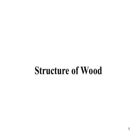 Structure of Wood Structure of Wood Structure of Wood | PPT