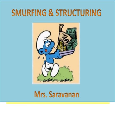 Structuring and smurfing