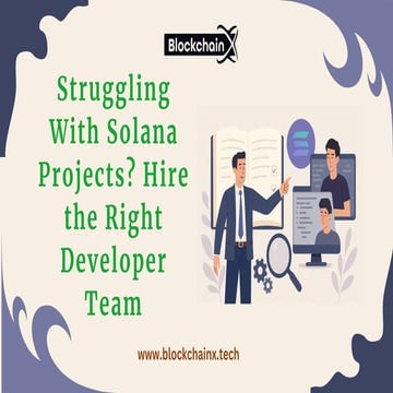 Struggling With Solana Projects Hire the Right Developer Team.pdf