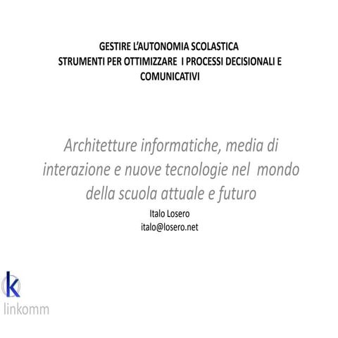 Architetture informatiche, media di interazione e nuove tecnologie nel  mondo della scuola attuale e futuro