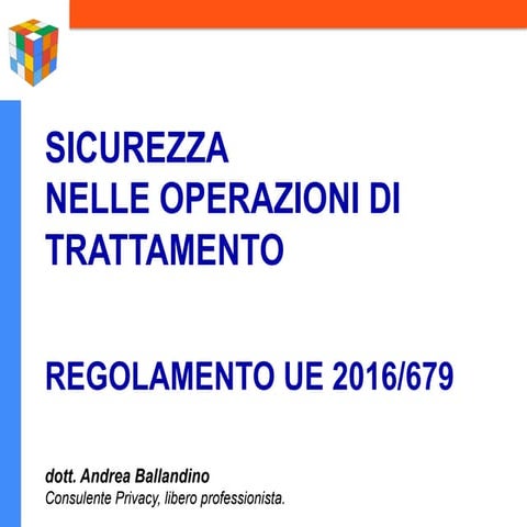 Sicurezza nelle operazioni di trattamento - Regolamento UE 2016/679.