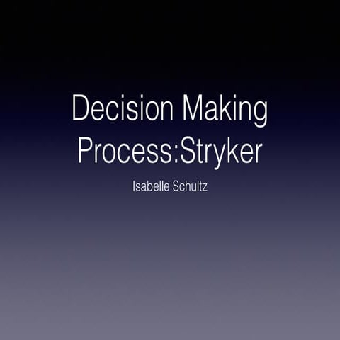 Stryker: Decision Making Process