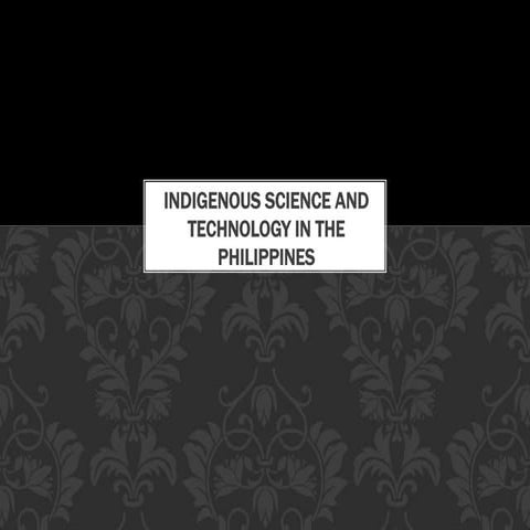 STS-Topic-INDIGENOUS-SCIENCE-AND-TECHNOLOGY-IN-THE-pHILIPPINES.pptx