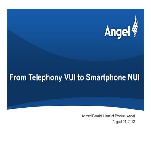 From Telephony VUI to Smartphone NUI