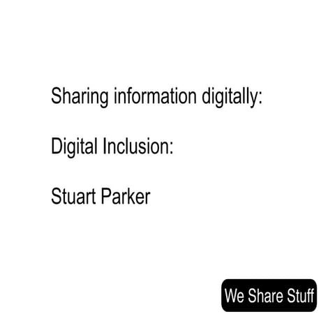 Stuart Parker- The Digital Inclusion Agenda