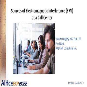 Stuart Bagley's AIHCE 2022 Session - Sources of Electromagnetic Interference (EMI) at a Call Center.pdf