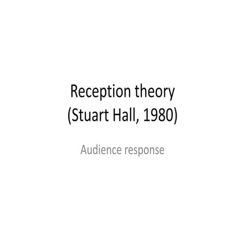 Stuart hall (1980) audience reception theory | PPT