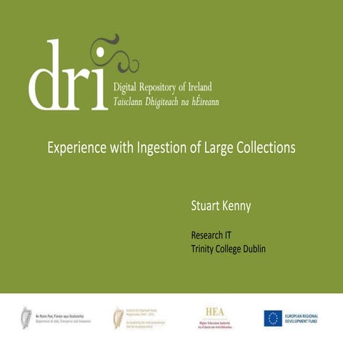 Stuart Kenny; Kathryn Cassidy - Experience with Ingestion of Large Collection...