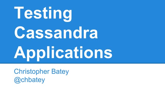 Cassandra is great but how do I test my application?