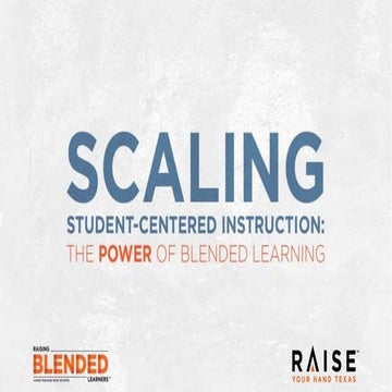 Scaling Student-Centered Instruction: The power of blended learning