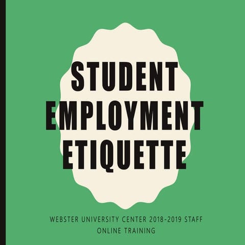 Student employment etiquette presentation 2018-2019 training