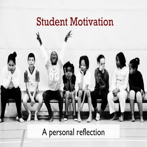 Student Motivation - A personal reflection