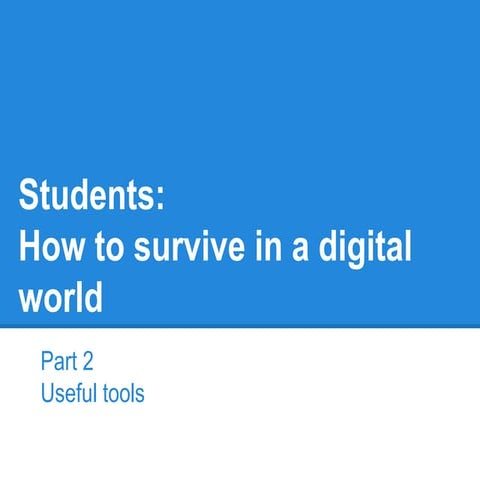Students: How to survive in a digital world - Part 2