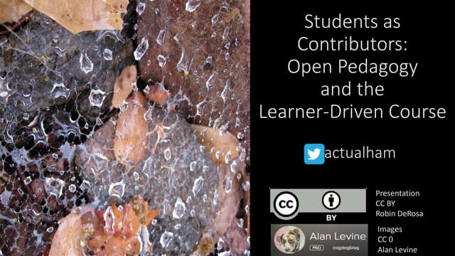 Students as Contributors: Open Pedagogy & the Learner-Driven Course