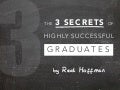 The 3 Secrets of Highly Successful Graduates