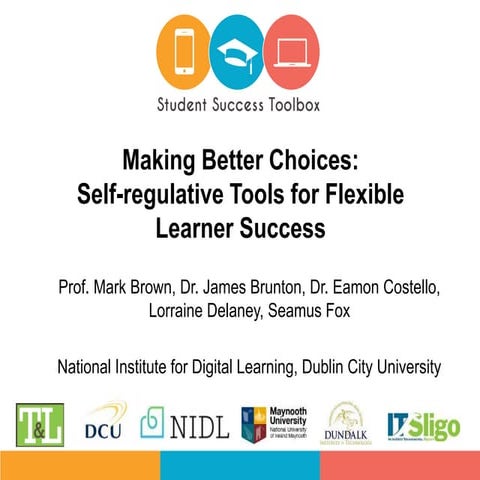 Making Better Choices:  Self-regulative Tools for Flexible Learner Success