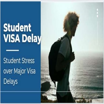 Student VISA Delay : Student Stress over Major Visa Delays