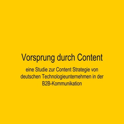 Vorsprung durch Content - Eine Studie zur Content-Marketing-Strategie deutsch...