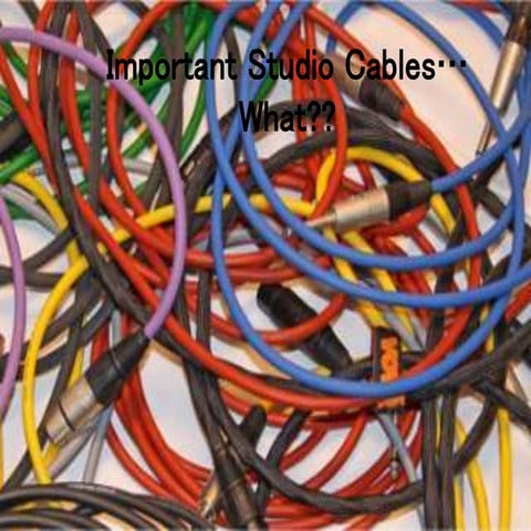 Important Studio Cables & Usage