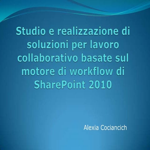 Studioerealizzazionedisoluzioniperlavorocollaborativobasatesulmotorediworkflo...