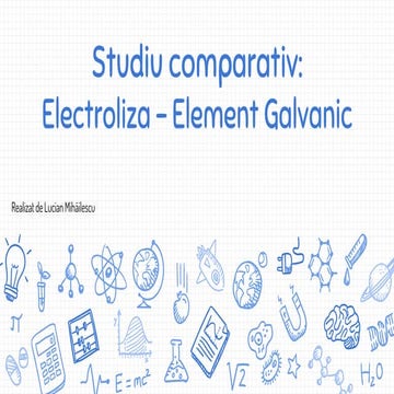 Studiu comparativ Electroliza - Element galvanic