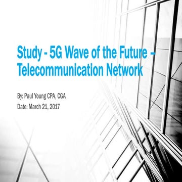 5G Wireless Network - Wave of the Future - May 2017