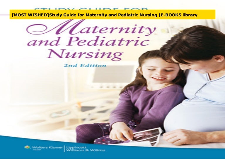 [MOST WISHED]Study Guide for Maternity and Pediatric Nursing EBOOKS…