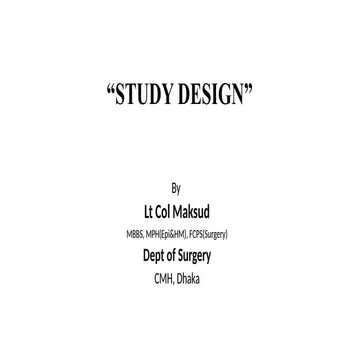 STUDY DESIGN details- Lt Col Maksud (21).pptx