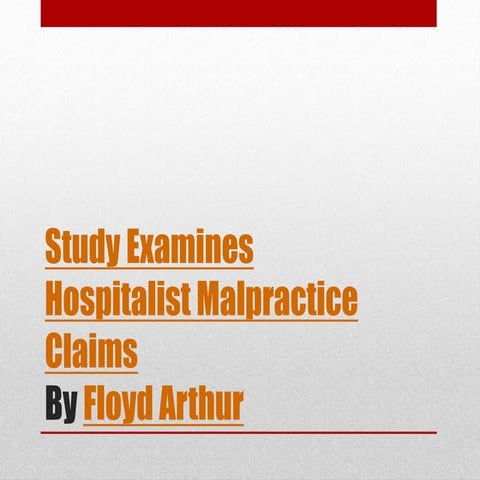 Study examines hospitalist malpractice claims by Floyd Arthur (PPT)