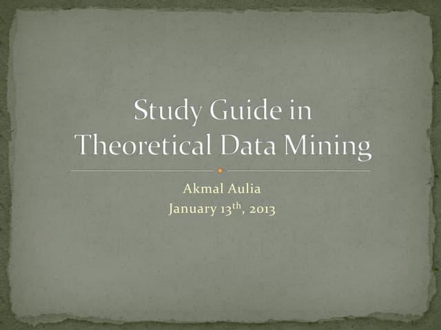 Study guide in theoretical data mining