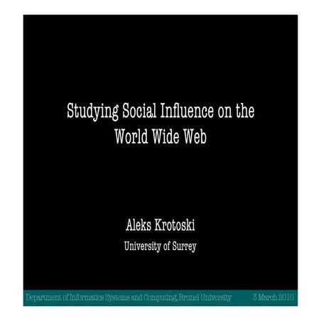 Studying Social Influence On The WWW