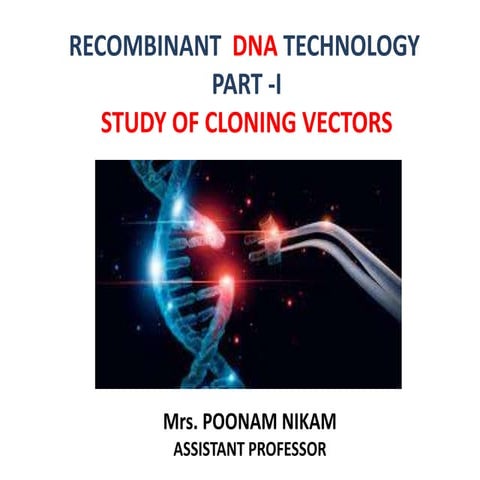 Recombinant DNA  Technology- Study of cloning vectors.pptx