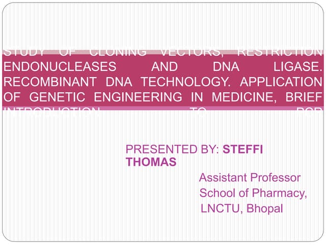 Study of cloning vectors and recombinant dna technology