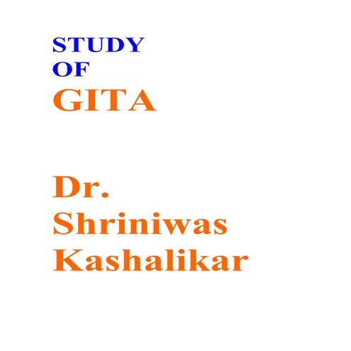 Study Of Gita Dr. Shriniwas Kashalikar