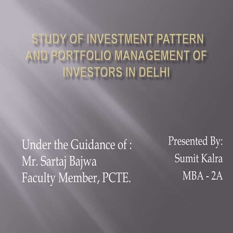 Study of Investment Pattern & Portfolio Management of investors in Delhi (edi...