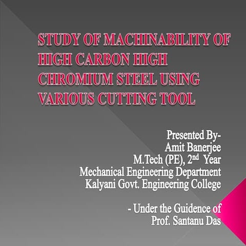 Study of machinability of high carbon high chromium steel using various cutti...