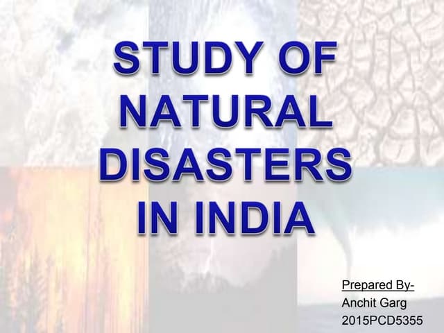 Study of natural disasters in india